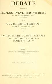 Cover of: Debate between George Sylvester Viereck ... and Cecil Chesterton ...: on "whether the cause of Germany or that of the allied powers is just".