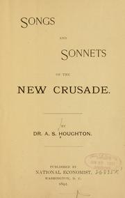 Cover of: Songs and sonnets of the new crusade. | A. S Houghton