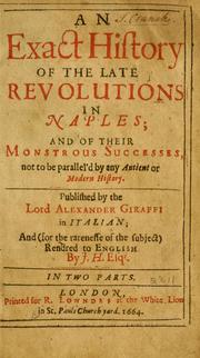 Cover of: exact history of the late revolutions in Naples: and of their monstrous successes, not to be parallel'd by any antient or modern history