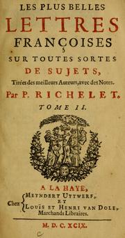 Les plus belles lettres françoises sur toutes sortes de sujets by Pierre Richelet