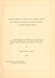 Cover of: On the adsorption of water vapor and of certain salts in aqueous solution by quartz... by Lyman J. Briggs