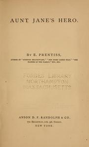 Cover of: Aunt Jane's hero. by E. Prentiss