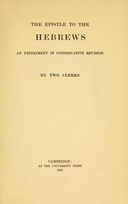 Cover of: The Epistle to the Hebrews: an experiment in conservative revision