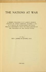 Cover of: The nations at war: a sermon preached in St. James's church, Chicago, on Sunday morning, October 4, 1914