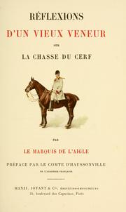 Cover of: Réflexions d'un vieux veneur sur la chasse du cerf by L'Aigle, Robert Arthur L'Espérance Des Acres marquis de.