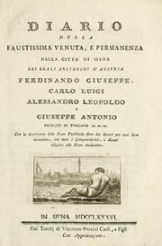 Diario della faustissima venuta, et permanenza nella città di Siena a dei reali Arciduchi d'Austria Ferdinando Giuseppe, Carlo Luigi, Alessandro Leopoldo e Giuseppe Antonio, principi di Toscana ec. ec. ec