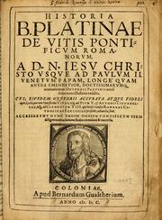 Historia B. Platinae de vitis pontificum Romanorum by Platina