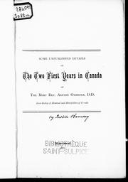 Cover of: Some unpublished details of the two first years in Canada of the most Rev. Ashton Oxenden, D.D., Lord Bishop of Montreal and Metropolitan of Canada