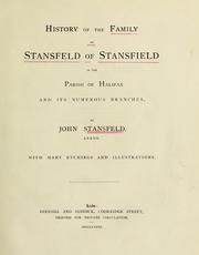 Cover of: History of the family of Stansfeld of Stansfield in the parish of Halifax and its numerous branches.