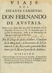 Cover of: Viaje del infante cardenal Don Fernando de Austria, desde 12. de abril 1632. que saliò de Madrid con Su Magestad D. Felipe IV. su hermano para la çiudad de Barçelona, hasta 4. de noviembre de 1634. que entrò en la de Bruselas