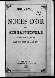 Cover of: Souvenir des noces d'or de la Société de Saint-Vincent de Paul: célébrés [sic] à Québec, les 20, 21 et 22 mai 1883.