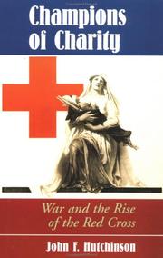 Cover of: Champions of Charity: War and the Rise of the Red Cross