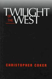 Cover of: Twilight of the West by Christopher Coker