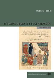 Cover of: Les cadis d'Iraq et l'État Abbasside  (132/750-334/945) by Tillier, Mathieu