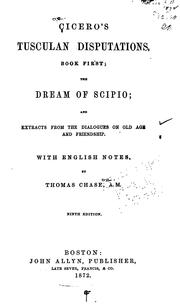 Cover of: Cicero's Tusculan Disputations, Book First: The Dream of Scipio; and ...