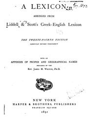 Cover of: A Lexicon Abridged from Liddell and Scott's Greek-English Lexicon by Henry George Liddell, Robert Scott, James Morris Whiton