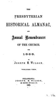 The Presbyterian Historical Almanac and Annual Remembrancer of the Church by Joseph M. Wilson