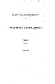 Cover of: Documents diplomatiques. Chine ... [1885, 1894-1898-octobre 1901]