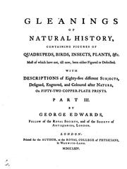 Cover of: Gleanings of Natural History: Exhibiting Figures of Quadrupeds, Birds, Insects, Plants, Etc ...