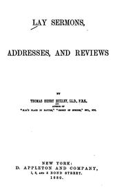 Cover of: Lay Sermons, Addresses, and Reviews: By T.H.Huxley