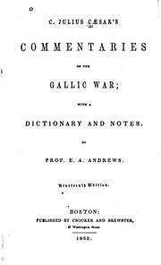 Cover of: Commentaries on the Gallic War: With a Dictionary and Notes by Ethan Allen Andrews, Gaius Julius Caesar
