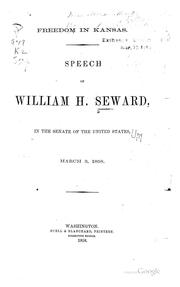Cover of: Freedom in Kansas: Speech of William H. Seward, in the Senate of the United States, March 3, 1858