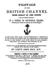 Cover of: Pilotage of the British channel from Scilly to the Downs, a series of sectional charts