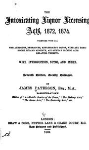 Cover of: The Intoxicating Liquor Licensing Acts, 1872, 1874: Together with All the Alehouse, Beerhouse ...