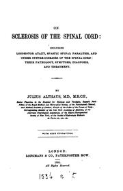 Cover of: On Sclerosis of the Spinal Cord: Including Locomotor Ataxy, Spastic Spinal Paralysis, and Other ... by Julius Althaus