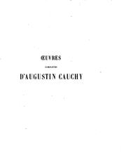 Cover of: Œuvres complètes d'Augustin Cauchy by Augustin Louis Cauchy, Augustin Louis Cauchy, Académie des sciences (France), France Ministère de l'éducation nationale