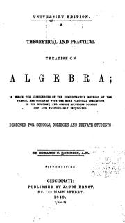 A Theoretical and Practical Treatise on Algebra .. by Horatio N. Robinson