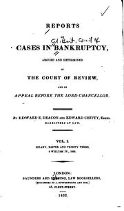 Cover of: Reports of Cases in Bankruptcy: Argued and Determined in the Court of Review, and on Appeal ... by Edward Erastus Deacon , Edward Chitty