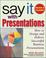 Cover of: Say it with presentations