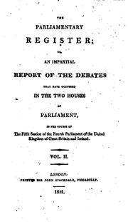 Cover of: The Parliamentary Register: Or an Impartial Report of the Debates that Have Occured in the Two ... by Great Britain. Parliament., 1802-1803