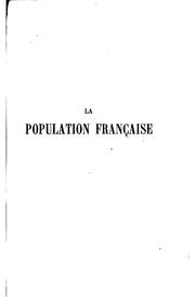 Cover of: La population française: Histoire de la population avant 1789 et démographie de la France ... by Émile Levasseur, E . Levasseur