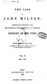 Cover of: The Life of John Milton: Narrated in Connexion with the Political, Ecclesiastical, and Literary ... by David Masson