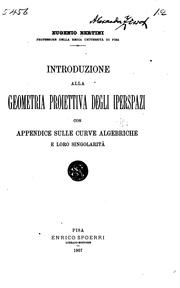Introduzione alla geometria proiettiva degli iperspazi con appendice sulle .. by Eugenio Bertini