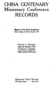 Cover of: China Centenary Missionary Conference Records. Report of the Great Conference Held at Shanghai ...