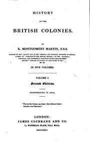 History of the British Colonies: In Five Volumes by Robert Montgomery Martin