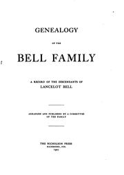 Genealogy of the Bell Family: A Record of the Descendants of Lancelot Bell by No name