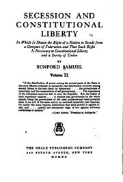 Secession and Constitutional Liberty: In which is Shown the Right of a .. by Bunford Samuel