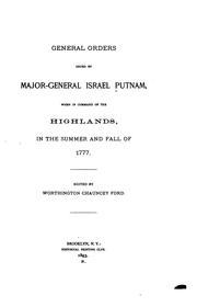 Cover of: General Orders Issued by Major-General Israel Putnam, when in Command of the Highlands, in the ... by Israel Putnam , United States. Continental Army., Historical Printing Club