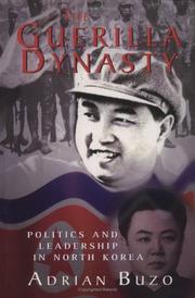 Cover of: The Guerilla Dynasty: Politics and Leadership in North Korea