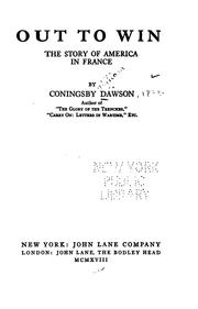 Cover of: Out to Win, the Story of America in France: the story of America in France by Coningsby Dawson