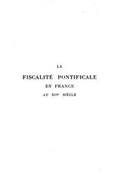 Cover of: La Fiscalité pontificale en France au XIVe siècle: période d'Avignon et ... by Charles Samaran , Guillaume Mollat