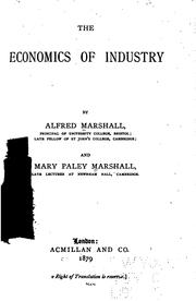 Cover of: The Economics of Industry. by ALfred Marshall and Mary Paley Marshall by Mary Paley Marshall, Alfred Marshall