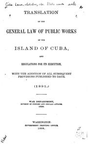 Cover of: Translation of the General Law of Public Works of the Island of Cuba: And ...