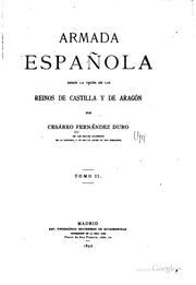 Cover of: Armada española desde la unión de los reinos de Castilla y de León by Cesáreo Fernández Duro