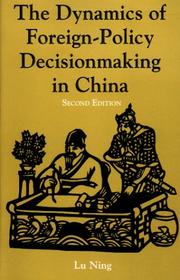Cover of: The dynamics of foreign-policy decisionmaking in China by Lu, Ning