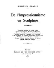 Cover of: De l'Impressionnisme en Sculpture: Lettres et opinions de Rodin, Rosso ... by Edmond Claris